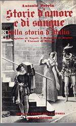 Storie D'Amore E Di Sangue Della Storia D'Italia. Volume Primo: Le Angioine Di Napoli I Malatesta Di Rimini I Visconti Di Milano