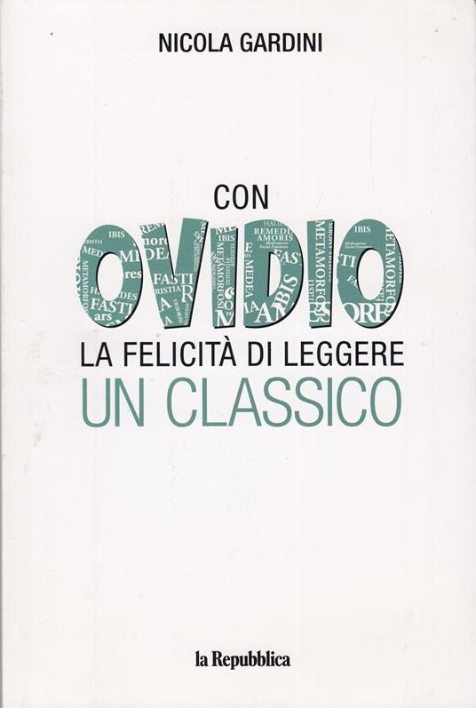 Con Ovidio la felicità di leggere un classico - Nicola Gardini - copertina