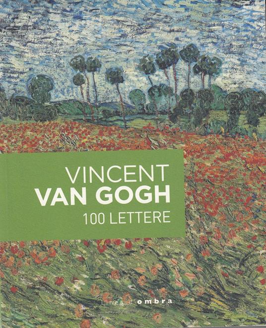 Vincent Van Gogh 100 lettere - Marco Goldin - copertina