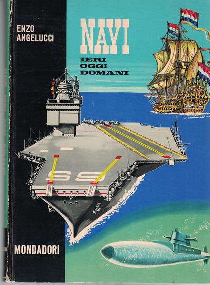 Navi. Ieri oggi domani - Enzo Angelucci - copertina