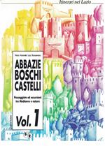 Abbazie Boschi Castelli : passeggiate ed escursioni tra Medioevo e natura. 2 VOLUMI