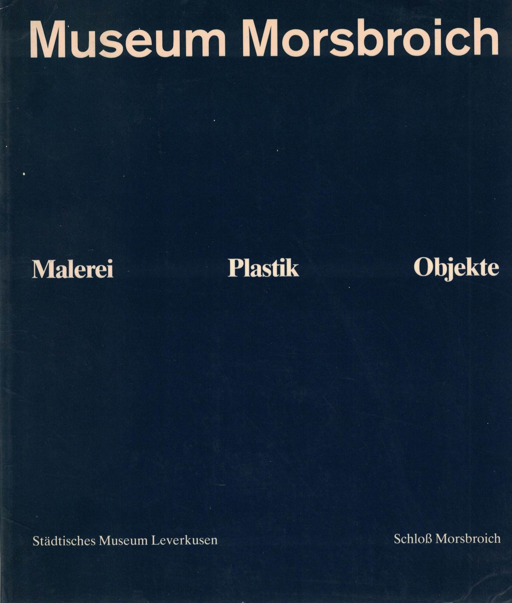 Museum Morsbroich : malerei, plastik, objekte