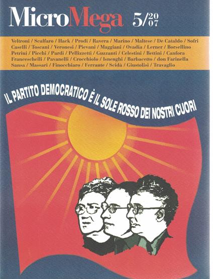 MicroMega 5/2007.IL PARTITO DEMOCRATICO èIL SOLE ROSSO DEI NOSTRI CUORI - copertina