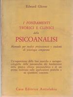 I fondamenti teorici e clinici della psicoanalisi. Manuale per medici professionisti e studenti di psicologia comparata