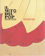Il mito del Pop,percorsi italiani/The Italian take