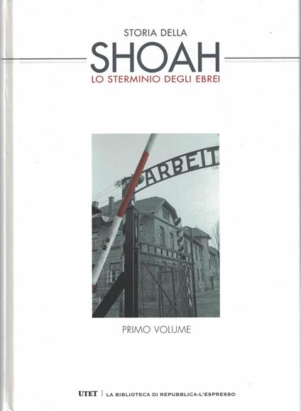 Storia Della Shoah.Lo Sterminio Degli Ebrei .2 Volumi E 2 Cd - copertina