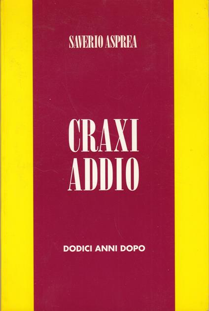 Craxi addio. Dodici anni dopo - copertina
