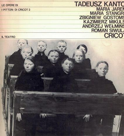 Le opere di Tadeusz Kantor. I pittori di Cricot 2. Il Teatro Cricot 2 - copertina