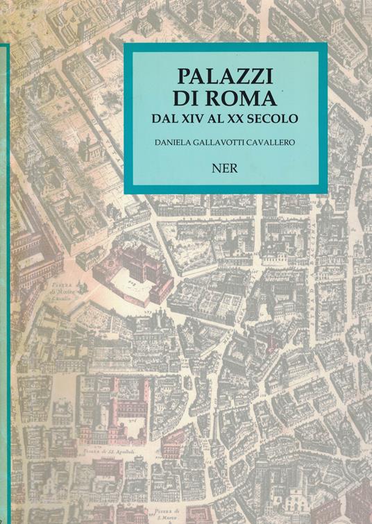Palazzi di Roma dal XIV al XX secolo - Daniela Gallavotti Cavallero - copertina