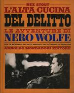 L' alta cucina del delitto. Le avventure di Nero Wolfe