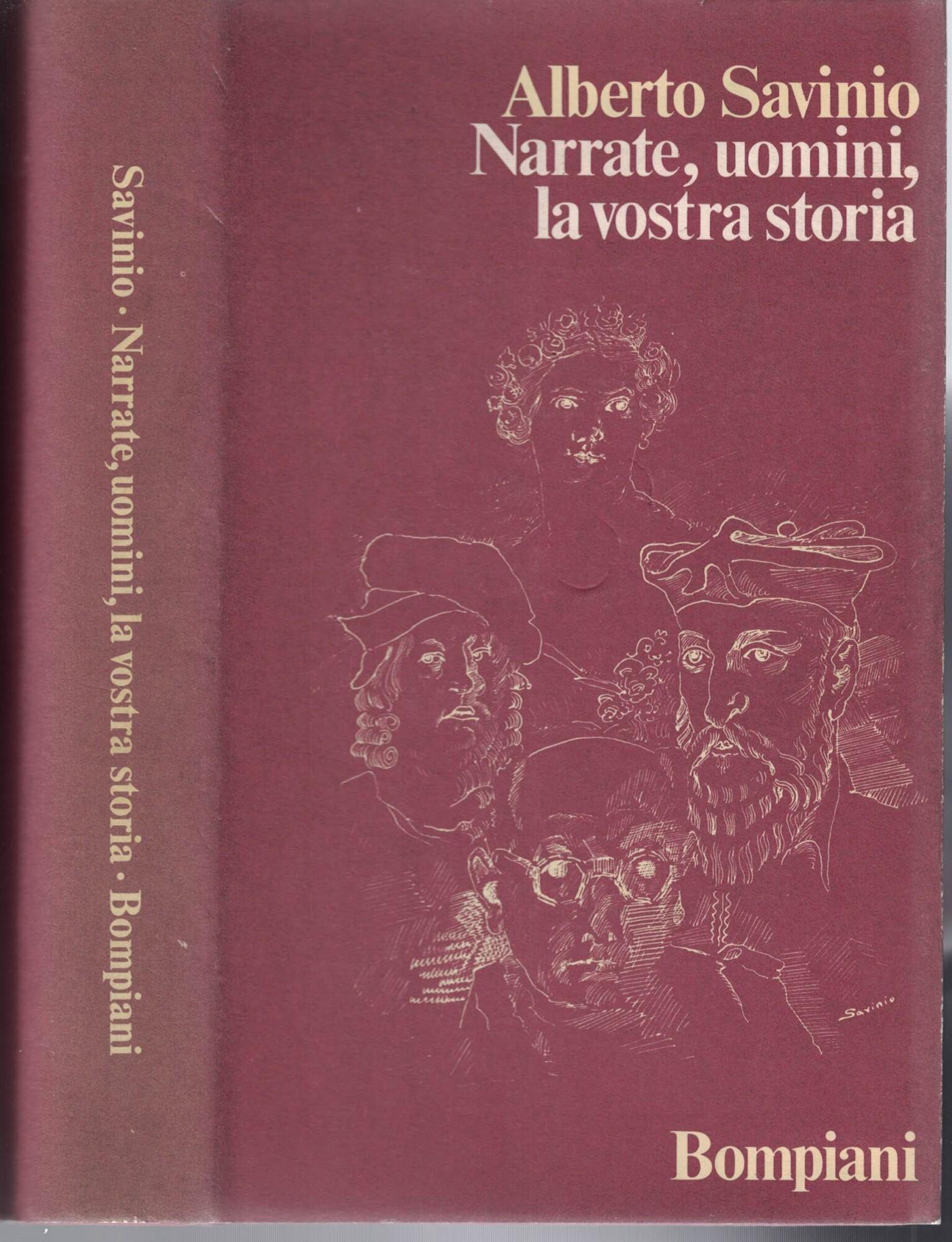 Narrate,uomini, la vostra storia Alberto Savinio