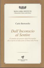 Dall'inconscio al sentire. Il cammino del pensiero dalla psicoanalisi alla scoperta ed educazione al senso nella psiche