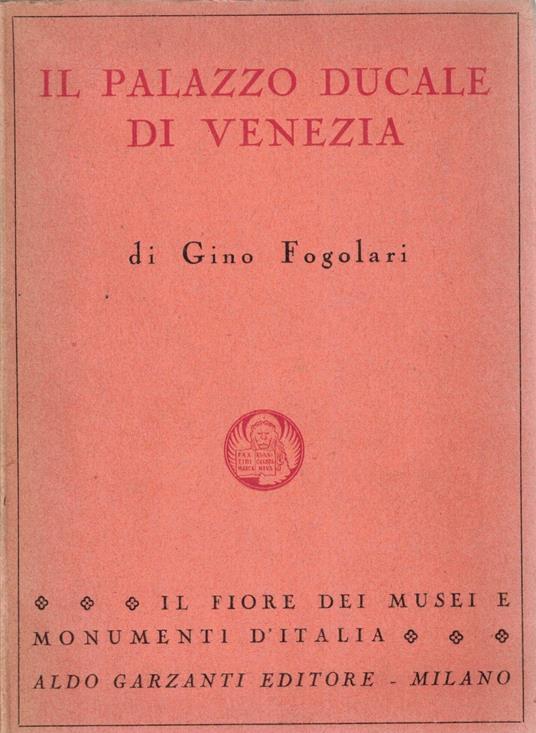 Il Palazzo Ducale Di Venezia - Gino Fogolari - copertina