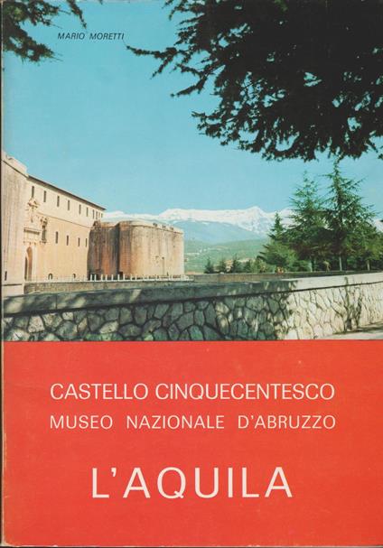 Castello Cinquecentesco Museo Nazionale D'Abruzzo L'Aquila - copertina