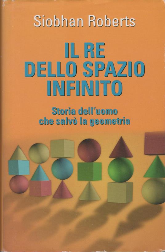 Il Re Dello Spazio Infinito Di Siobhan Roberts Ed. Mondolibri - copertina