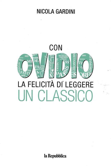 Con Ovidio. la felicità di leggere un classico - Nicola Gardini - copertina