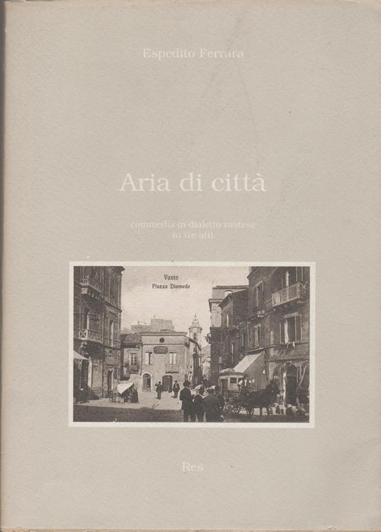 ARIA DI CITTà Commedia in dialetto vastese in due atti - copertina