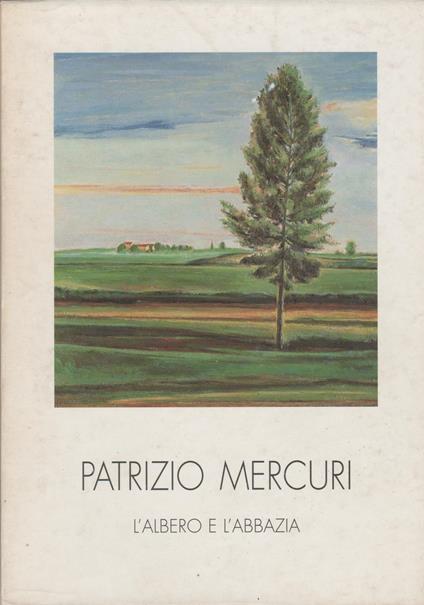 Patrizio Mercuri L' ALBERO E L'ABBAZIA MOSTTRA RETRO-INTROSPETTIVA - copertina