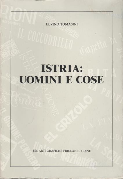 Istria: Uomini E Cose - copertina