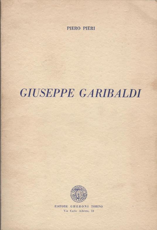 Giuseppe Garibaldi - Piero Pieri - copertina