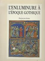 L' enluminure à l'époque gothique: 1200-1420