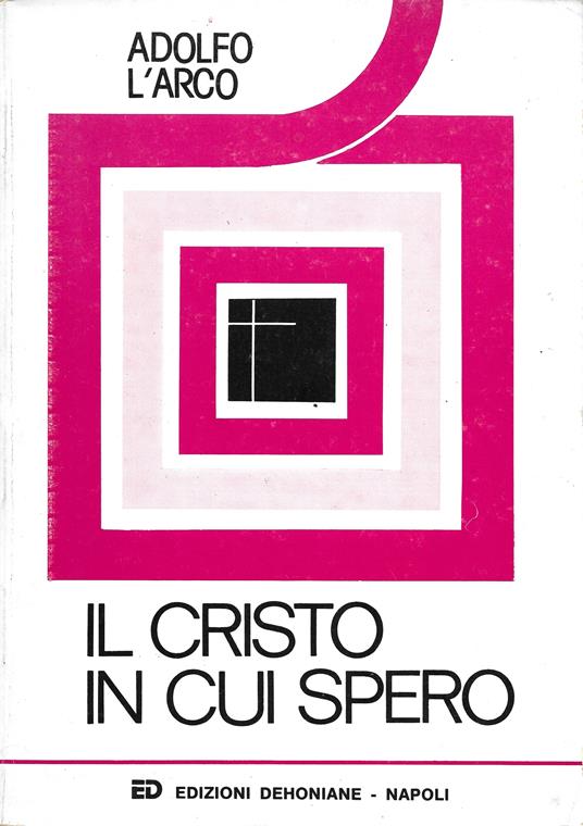 Il Cristo in cui spero - Adolfo L'Arco - copertina