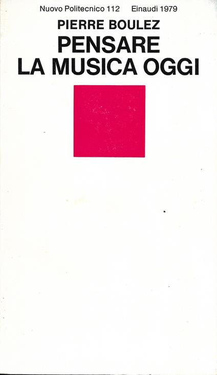 Pensare la musica oggi - Pierre Boulez - copertina