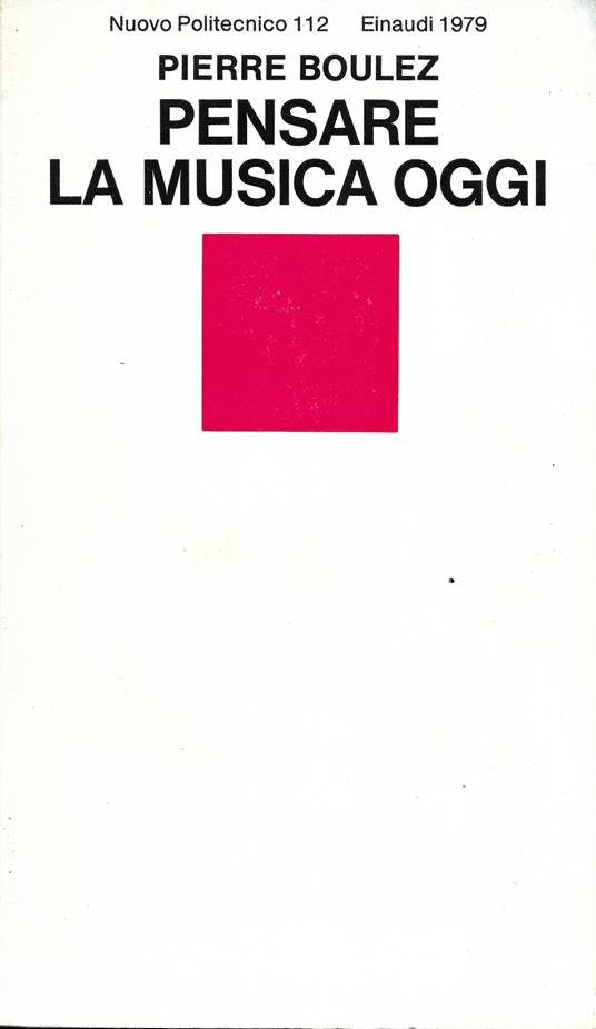 Pensare la musica oggi - Pierre Boulez - copertina