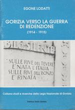 Gorizia Verso La Guerra Di Redenzione (1914-1915)