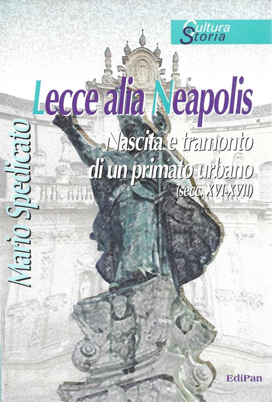 Lecce alia Neapolis. Nascita e tramonto di un primato urbano - copertina