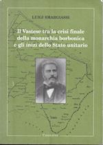 Il vastese tra la crisi finale della monarchia borbonica e gli inizi dello stato unitario