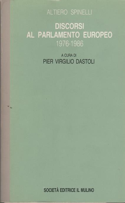 Discorsi al Parlamento Europeo (1976-1986) - Altiero Spinelli - copertina
