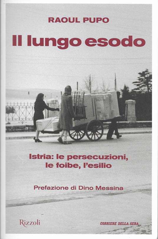 Il lungo esodo. Istria: le persecuzioni, le foibe, l'esilio - Raoul Pupo - copertina