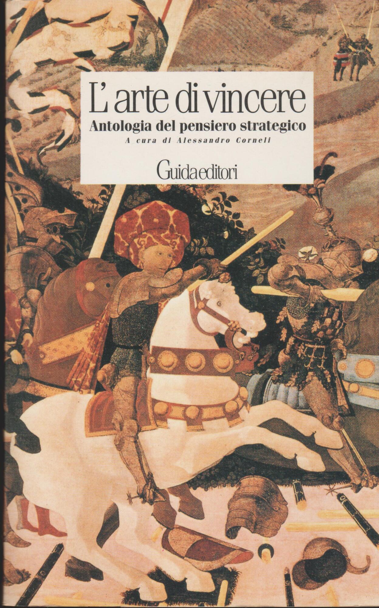 L' arte di vincere. Antologia del pensiero strategico