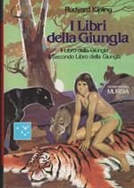 I LIBRI DELLA GIUNGLA Il libro della giungla, Il secondo libro della giungla