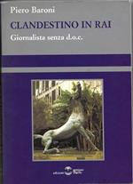 Clandestino in Rai Giornalista senza d.o.c