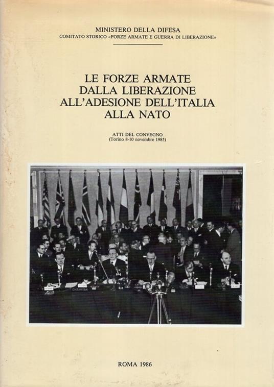 Le forze armate dalla liberazione all'adesione dell'Italia alla Nato - ed. 1986 - copertina