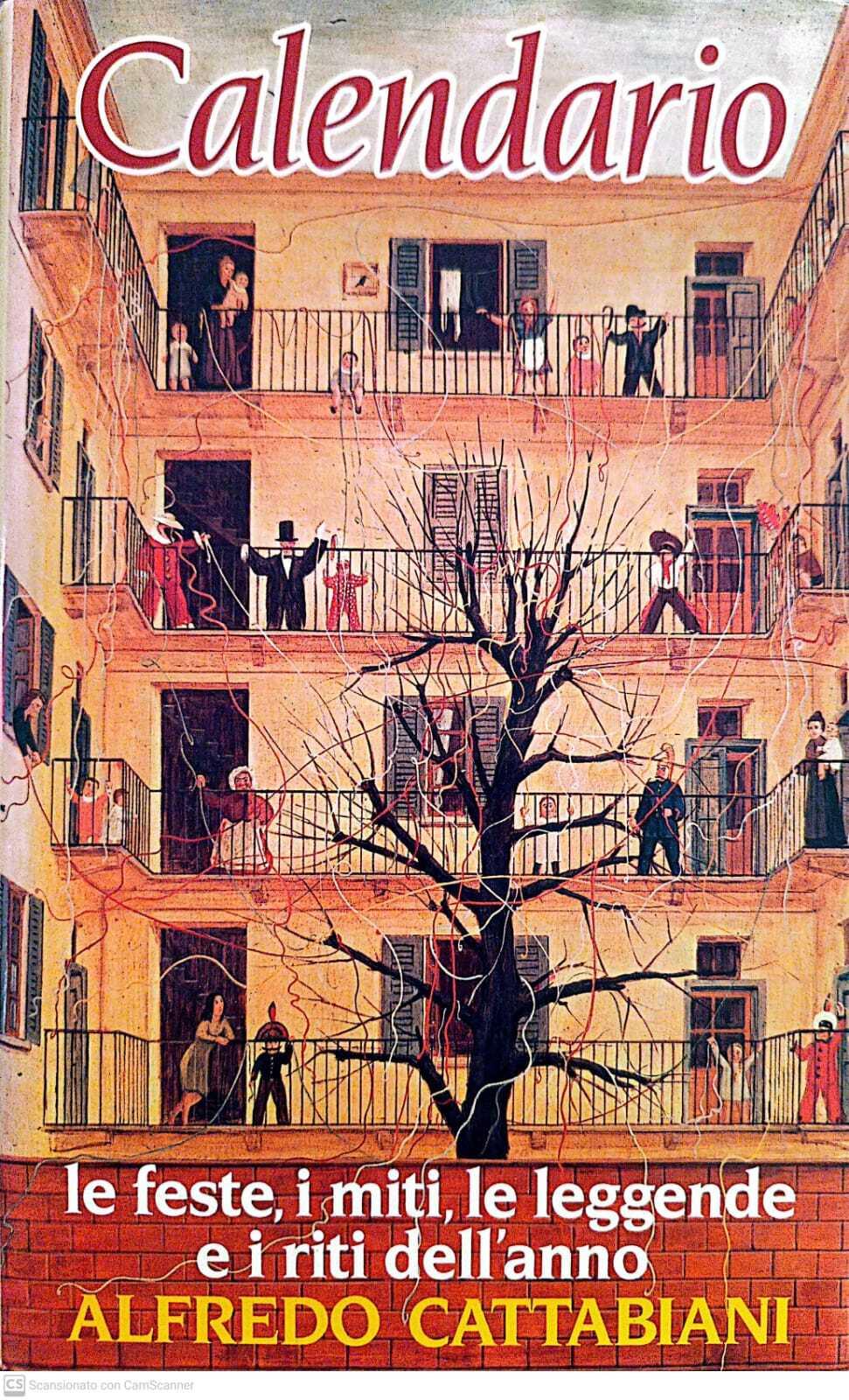Calendario. Le Feste, I Miti, Le Leggende, I Riti Dell' Anno