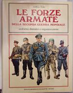 Le forze armate. Della seconda guerra mondiale uniformi, distintivi e organizzazione