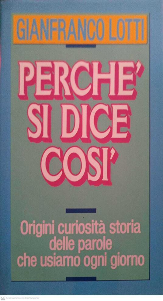 Perchè si dice così - Gianfranco Lotti - copertina