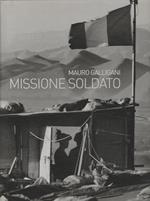Missione soldato. Ediz. illustrata
