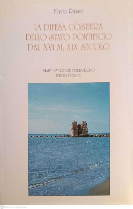 La difesa costiera dello stato pontificio dal XVI al XIX secolo - Flavio Russo - copertina