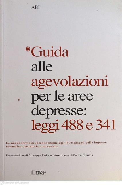 Guida alle agevolazioni per le aree depresse:leggi 488 e 341 - copertina
