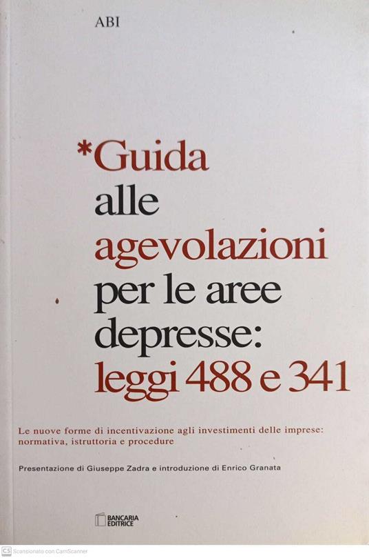 Guida alle agevolazioni per le aree depresse:leggi 488 e 341 - copertina