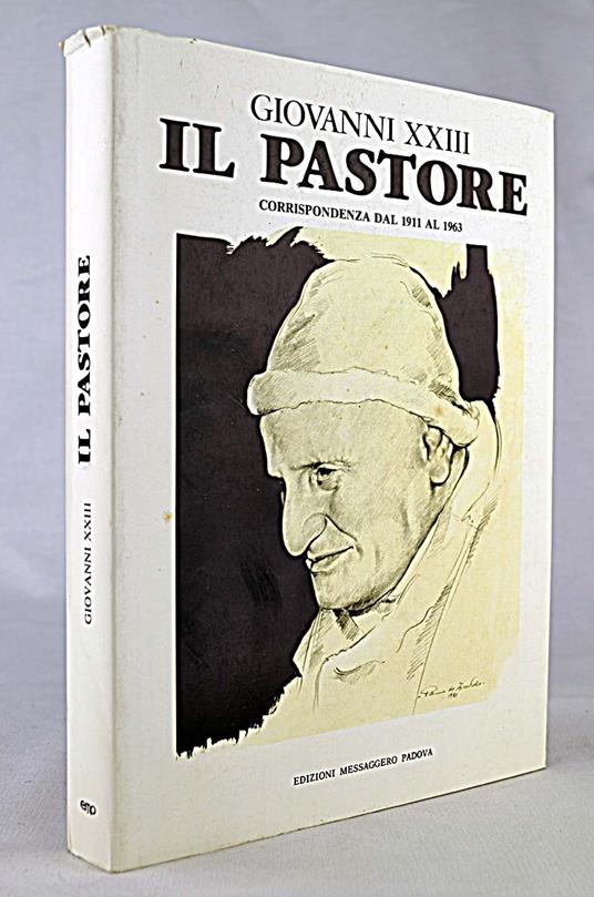 Giovanni XXIII. Il pastore. Corrispondeza dal 1911 al 1963 - Giovanni XXIII - copertina