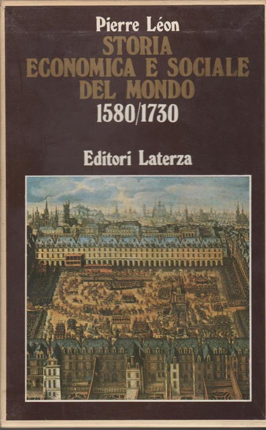 Storia Econimica E Sociale Del Mondo 1580/1730 - Pierre Leon - copertina