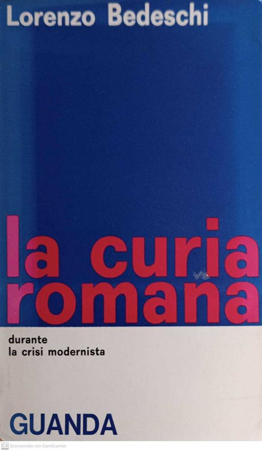 La curi romana durante la crisi modernista - Lorenzo Bedeschi - copertina