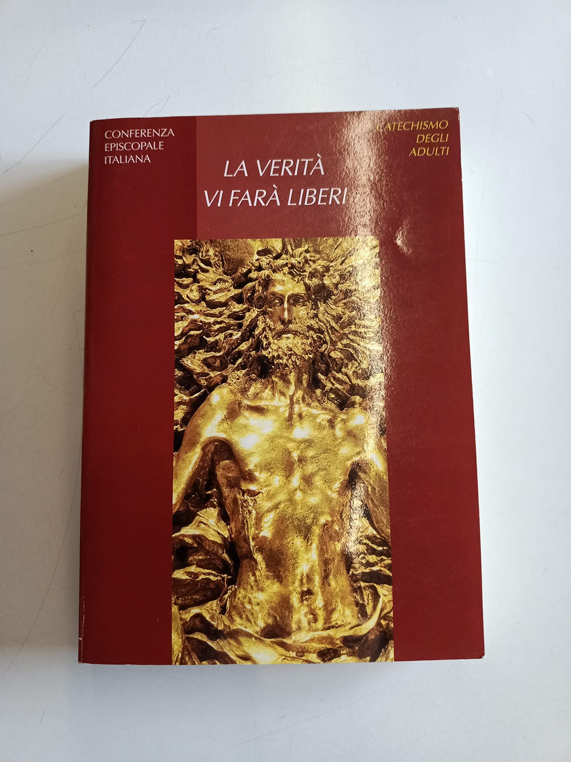 La verità vi farà liberi. Catechismo degli adulti