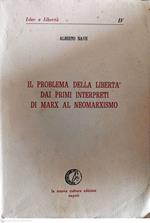 Il prblema della libertà dai primi interpreti di marx al neomarxismo