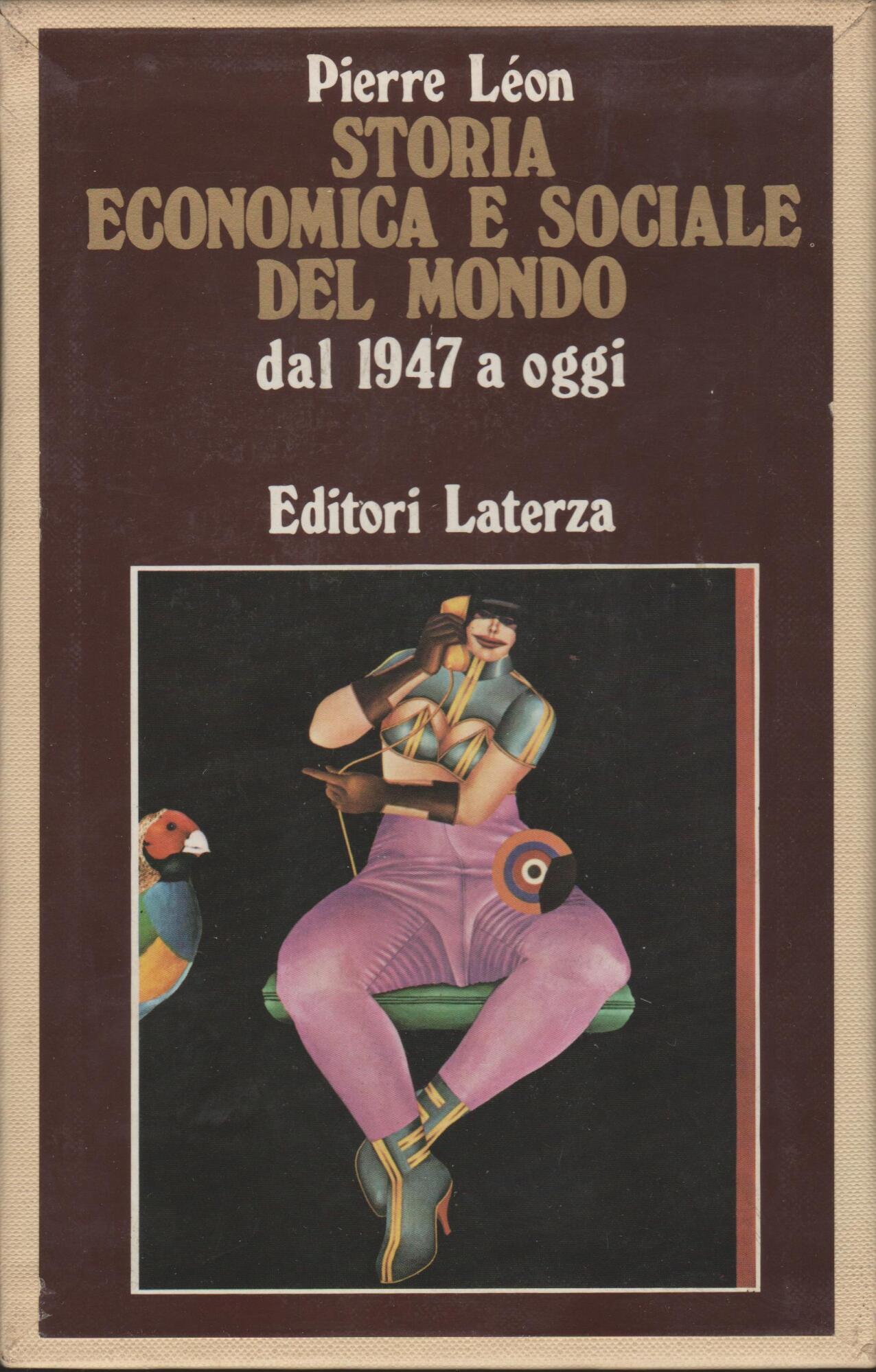 Storia Economica E Sociale Del Mondo 1947 Ad Oggi